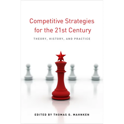 Competitive Strategies for the 21st Century: Theory, History, and Practice - Paperback