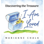 Discovering the Treasure: I Am Loved - Hardcover