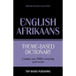Theme-based dictionary British English-Afrikaans - 9000 words - Paperback