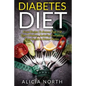 Diabetes Diet: Healthy Nutritious Diabetes Recipes to Control & Reverse Type 1 & 2 Diabetes (Diabetes, Diabetic Diet, Healthy Eating, Cookbook) - Paperback