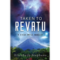 Taken to Revatu: An Alien Monster Romance (Xiveri Mates Book 10) - Paperback