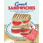 Great Sandwiches: The World's Best Combos, from Stacks and Clubs, to Melts and Subs - Hardcover