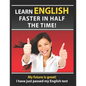 Learn English Faster in Half the Time: How to Master the English Language in Rapid Time. Learn Common Mistakes in English, Pass English Examinations. - Paperback
