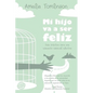 Mi hijo va a ser feliz: Guía práctica para una educación especial efectiva. - Paperback