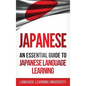 Japanese: An Essential Guide to Japanese Language Learning - Hardcover