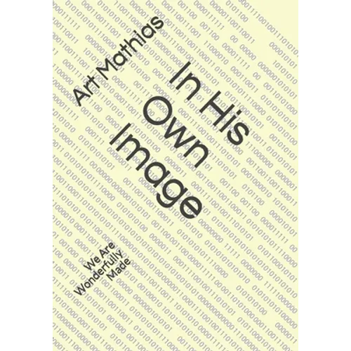 In His Own Image: We Are Wonderfully Made - Paperback