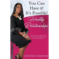 You Can Have It! It's Possible! Healthy Relationships - Paperback