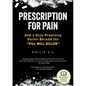 Prescription for Pain: How a Once-Promising Doctor Became the Pill Mill Killer - Paperback