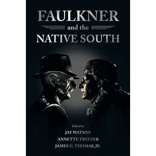 Faulkner and the Native South - Paperback