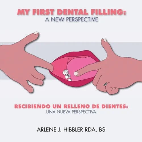 My First Dental Filling: a New Perspective: Recibiendo Un Relleno De Dientes: Una Nueva Perspectiva - Paperback