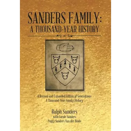 Sanders Family: A Thousand-Year History: A Revised and Expanded Edition of Generations: A Thousand-Year Family History - Hardcover