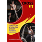 Crossfit: Como Bajar de Peso con CrossFit, Rutinas y Ejercicios, Mitos y Verdades del CrossFit, Diccionario, Básico, Intermedio y Avanzado. - Paperback
