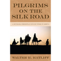 Pilgrims on the Silk Road: A Muslim-Christian Encounter in Khiva - Hardcover