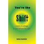 You're the Shift - Hardcover