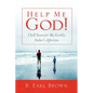 Help Me God! I Still Yearn for My Earthly Father's Affection - Hardcover