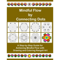 Mindful Flow by Connecting Dots: A Step-by-Step Guide for Achieving Mindful Flow with Drawing and Coloring Rangoli Art - Paperback