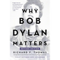 Why Bob Dylan Matters, Revised Edition - Paperback