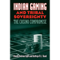 Indian Gaming and Tribal Sovereignty: The Casino Compromise - Paperback