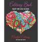 Coloring Book: Mindful Coloring for Teens and Adults (8x10): Ultimate Heart and Love Designs (50 Unique Pages): Mandala Artwork on Pa - Paperback