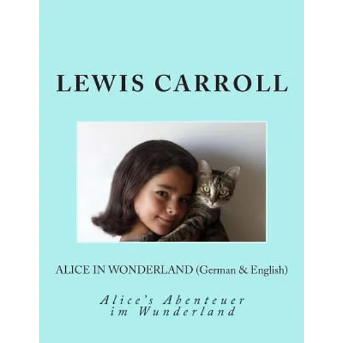 Alice in Wonderland (German & English): Alice's Abenteuer im Wunderland - Paperback