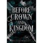 Before Crown and Kingdom - Hardcover