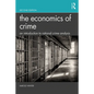 The Economics of Crime: An Introduction to Rational Crime Analysis - Paperback
