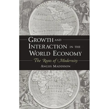 Growth and Interaction in the World Economy: The Roots of Modernity - Paperback