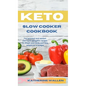 Keto Slow Cooker Cookbook: The quickest and easiest Low-Carb ketogenic recipes to shape your body and lose weight on a budget - Hardcover