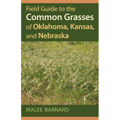Field Guide to the Common Grasses of Oklahoma, Kansas, and Nebraska - Paperback