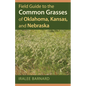 Field Guide to the Common Grasses of Oklahoma, Kansas, and Nebraska - Paperback