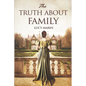 The Truth About Family: A friends to lovers variation of Jane Austen's Pride and Prejudice - Paperback