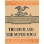 The Rich and the Super-Rich: A Study in the Power of Money Today - Paperback
