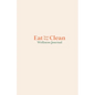 Eat your Way Clean Wellness Journal: Learn the language of the body and transform your health, one journal entry at a time - Paperback