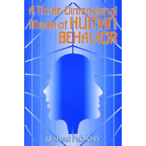 A Three-Dimensional Model of Human Behavior - Hardcover