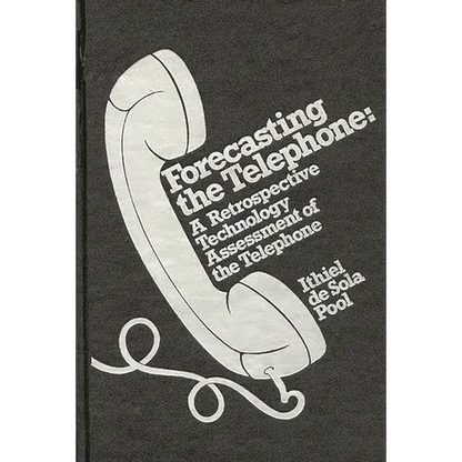Forecasting the Telephone: A Retrospective Technology Assessment of the Telephone - Hardcover