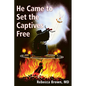 He Came to Set the Captives Free - Paperback