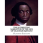 The Interesting Narrative of The Life of Olaudah Equiano: Gustavus Vassa--The African - Paperback