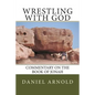 Wrestling with God: Commentary on the book of Jonah - Paperback