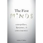 The First Minds: Caterpillars, Karyotes, and Consciousness - Hardcover