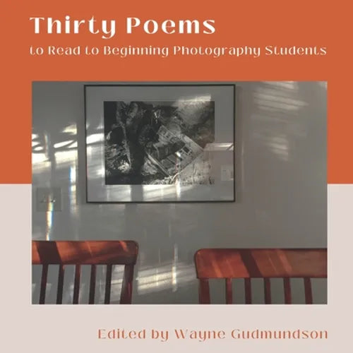 Thirty Poems to Read to Beginning Photography Students - Paperback