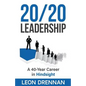 20/20 Leadership: A 40-Year Career in Hindsight - Paperback
