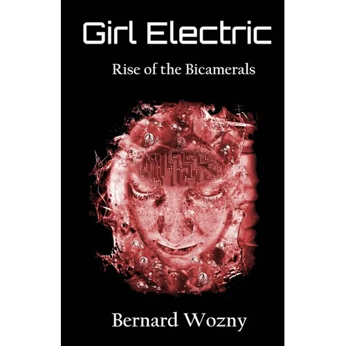 Girl Electric: Rise of the Bicamerals - Paperback