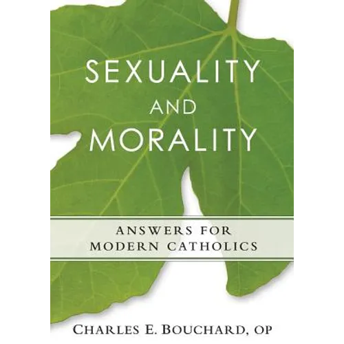 Sexauality and Morality: Answers for Modern Catholics - Paperback