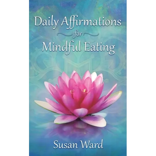Daily Affirmations for Mindful Eating - Paperback