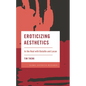Eroticizing Aesthetics: In the Real with Bataille and Lacan - Paperback