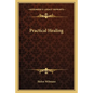 Practical Healing - Paperback