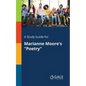 A Study Guide for Marianne Moore's "Poetry" - Paperback