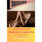 Cara Becomes Her Roommate's Lesbian Pet: Part III of A Lesbian Orientation, Domination and Submission - Paperback