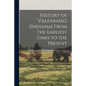 History of Valparaiso, [Indiana] From the Earliest Times to the Present - Paperback