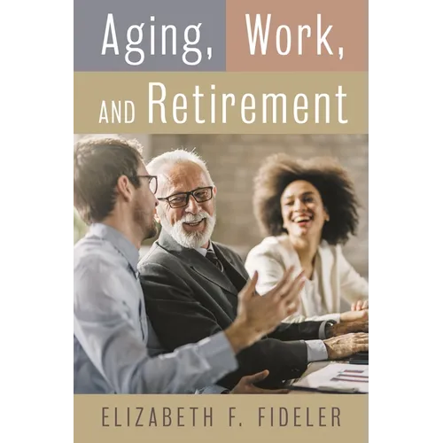 Aging, Work, and Retirement - Paperback